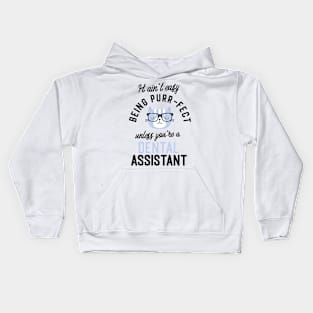 Dental Assistant Cat Gifts for Cat Lovers - It ain't easy being Purr Fect Kids Hoodie